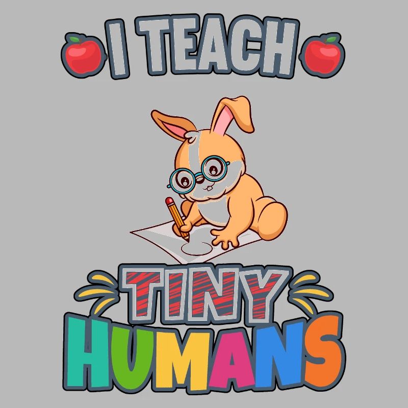 I Teach Tiny Humans Elementary School Teacher