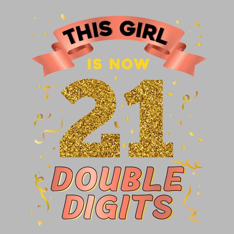 Dieses Mädchen Ist Jetzt 21 Double Digits 21.