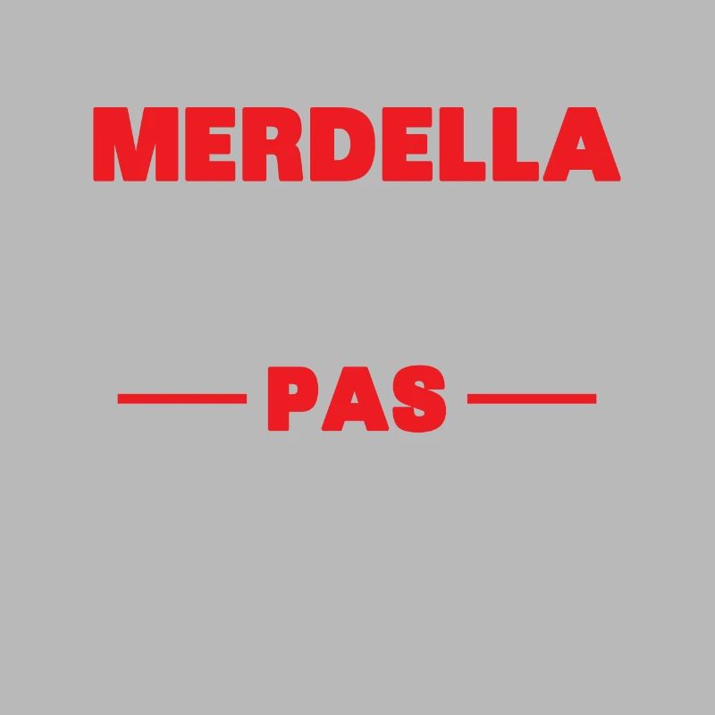 merdella on en veut pas