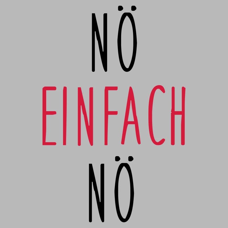 nö einfach nö