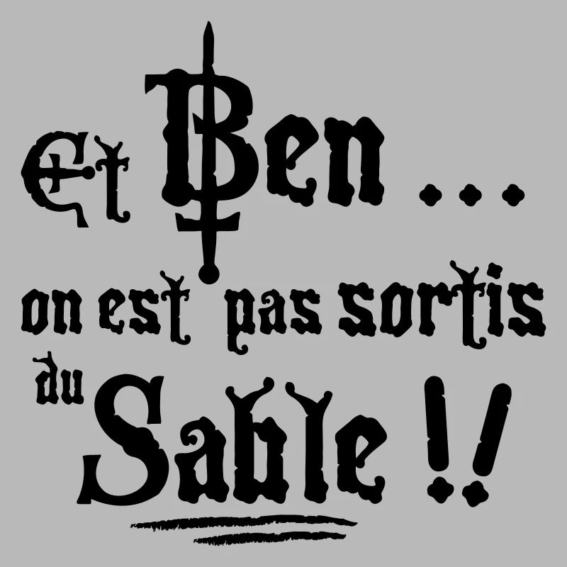 et ben... On est pas sortis du Sable !