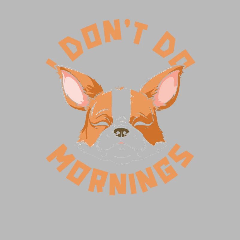 Corgi Witzig I Dont Do Mornings