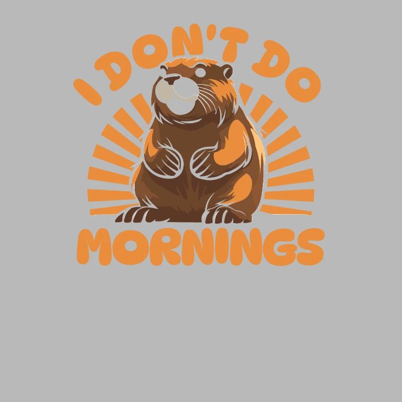 Biber Witzig I Dont Do Mornings