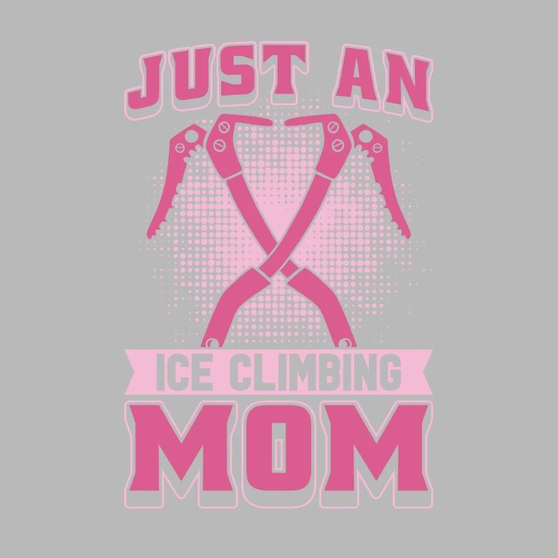 Eisklettern Mutter Just An Ice Climbing Mom