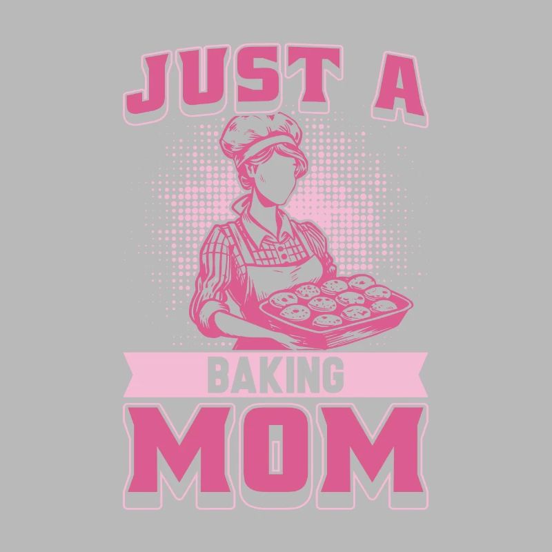 Backen Bäcker Bäckerei Mutter Just A Baking Mom