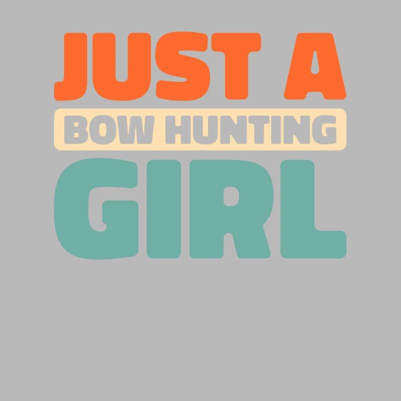 Bogenjagd Bogenjäger Just A Bow Hunting Girl