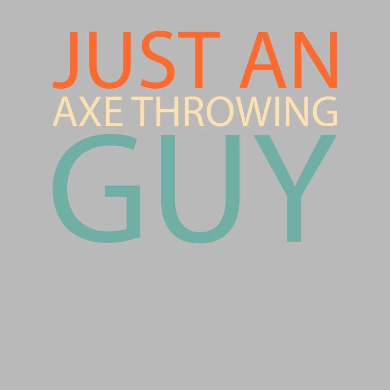 Axtwerfen Axtwerfer Just An Axe Throwing Guy