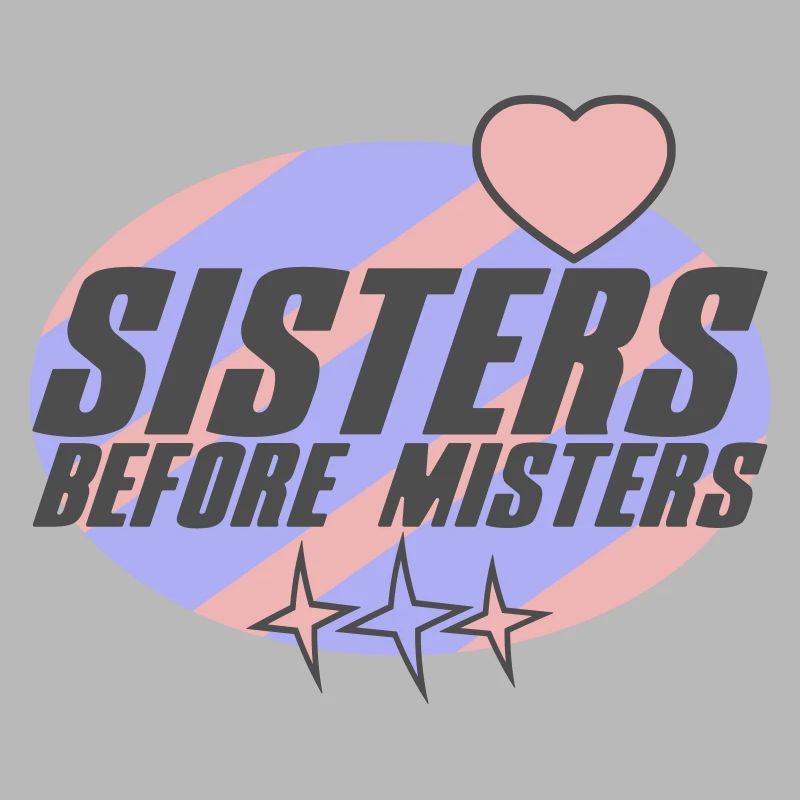 Sisters before Misters | Farben änderbar
