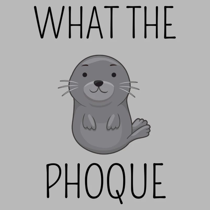 What the phoque!