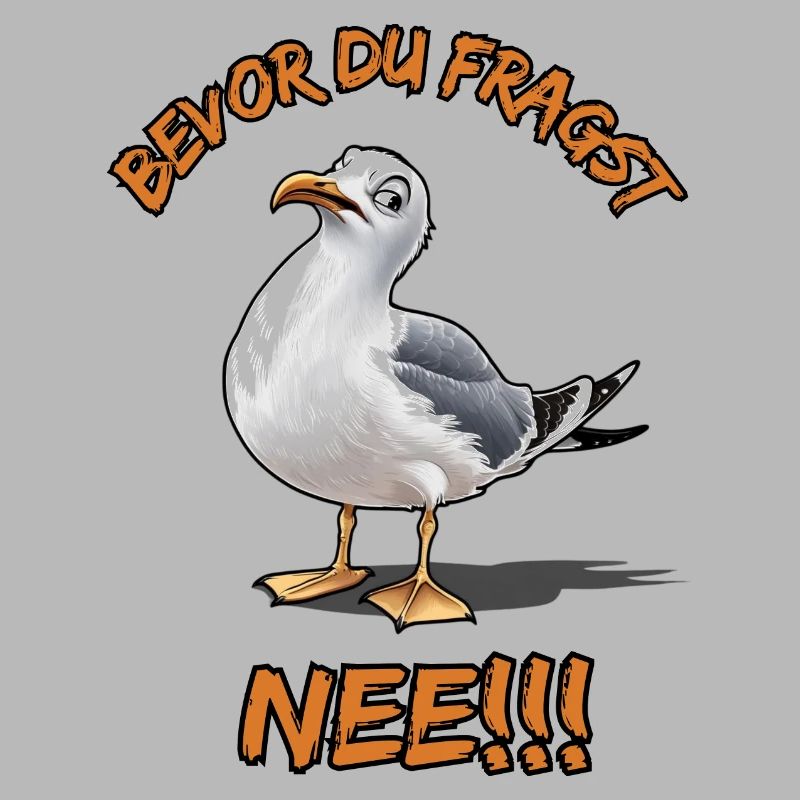 Funny saying with seagull Before you ask No !!