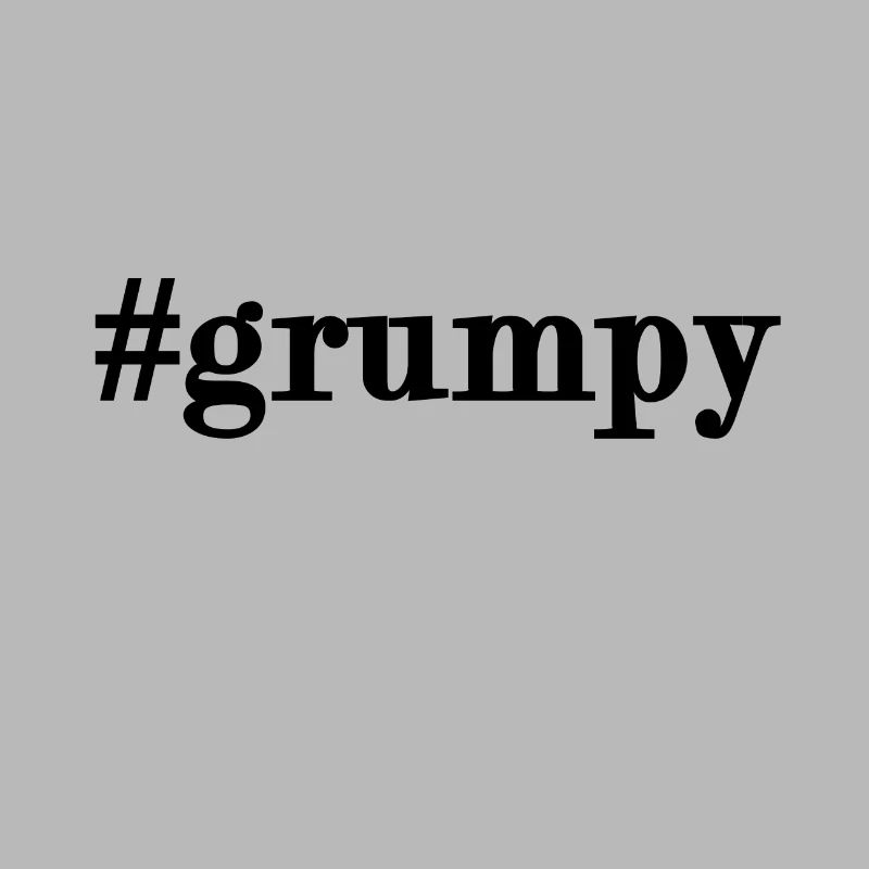 #grumpy