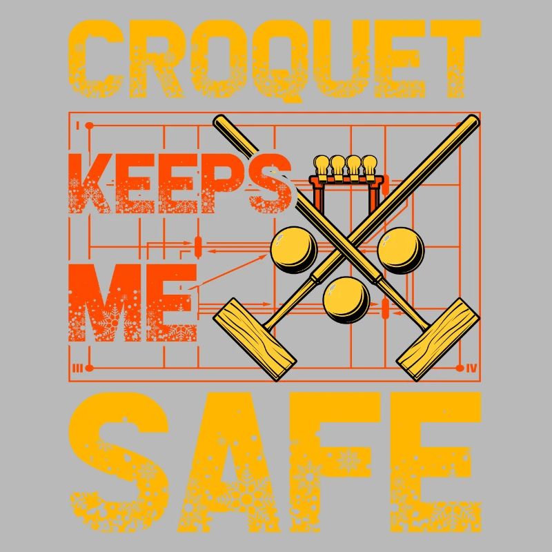 Croquet keeps me safe