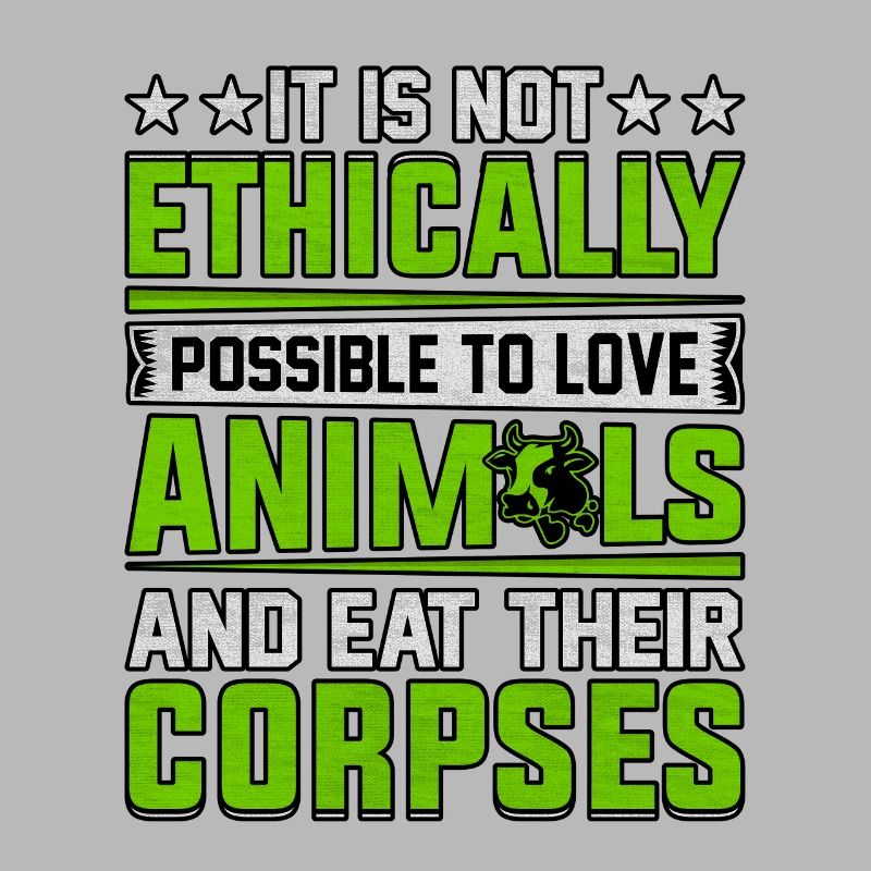 it is not ethically possible to love animals