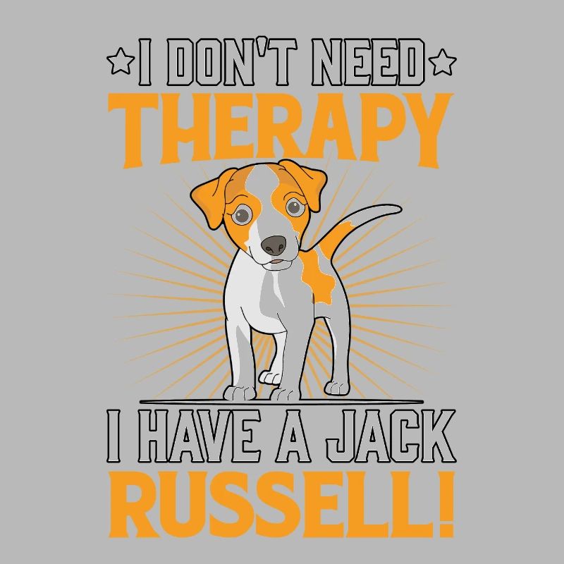 I don't need therapy I have a Jack Russel