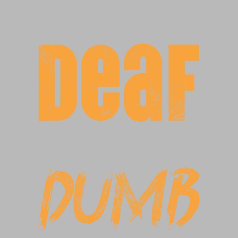 It's Deaf & Not Dumb