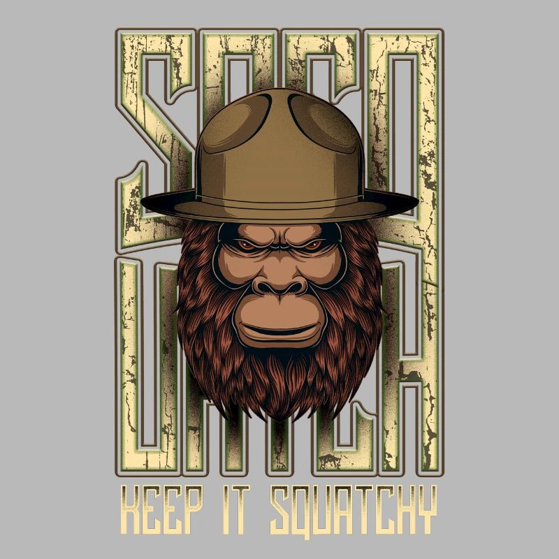 Keep It Squatchy Bigfoot Sasquatch