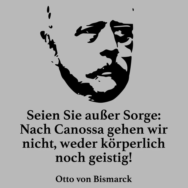 Bismarck: Seien Sie außer Sorge: Nach Canossa geh