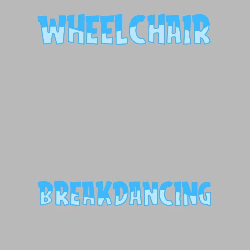 Breakdance Breakdancer Breakdancing Rollstuhl
