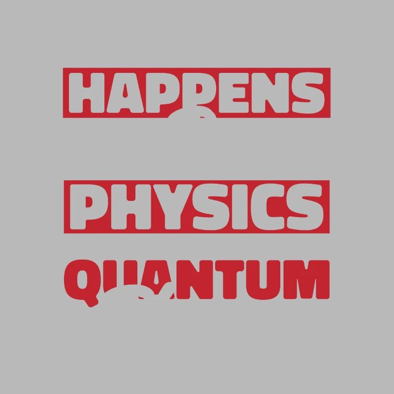 Physique Phyker Drôle de physique quantique