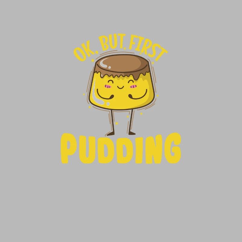 I run because i really Like Pudding Dessert