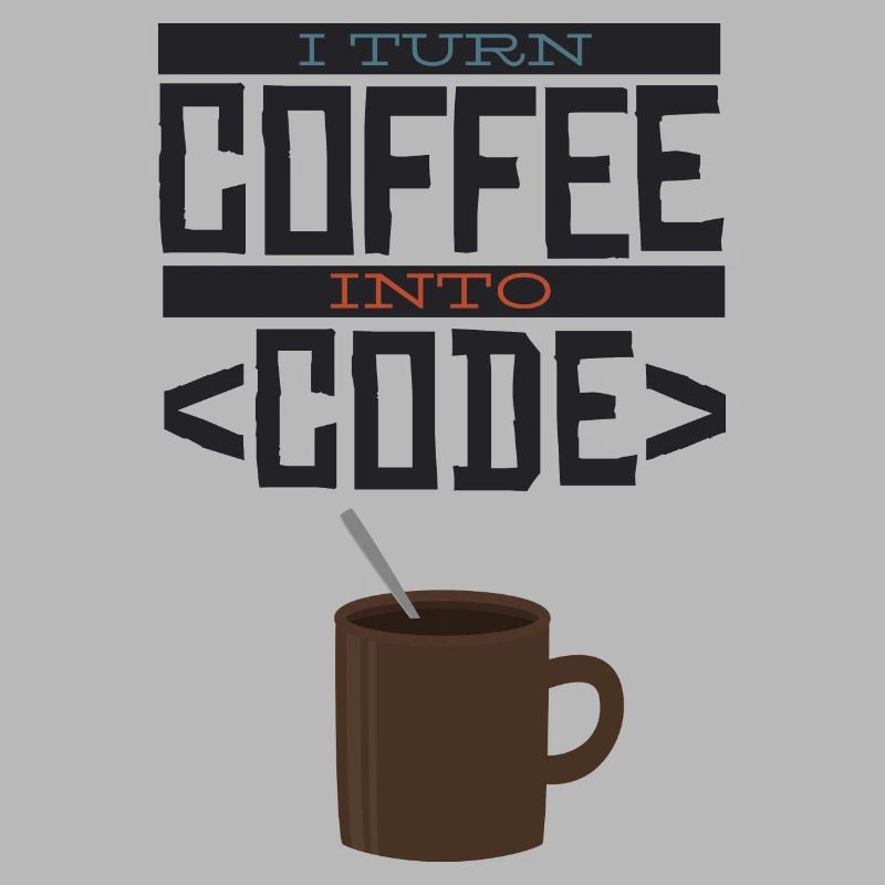 I turn coffee into code Programmierer Entwickler