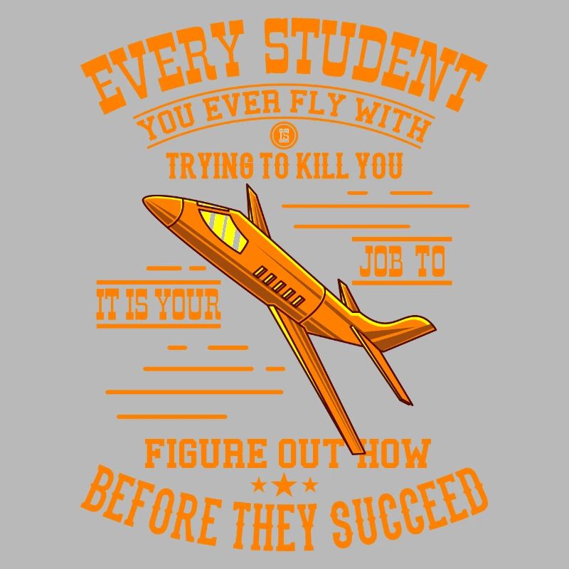 TRY TO KILL YOU Pilot Gift For Flight Instructor