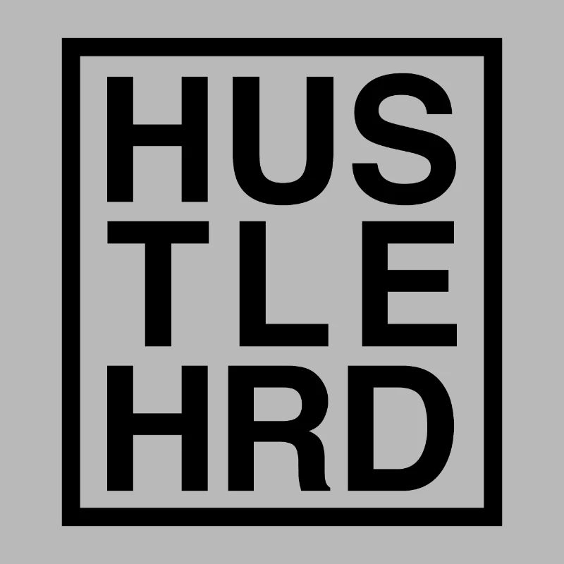HUSTLE HARD / HUSTLE HRD