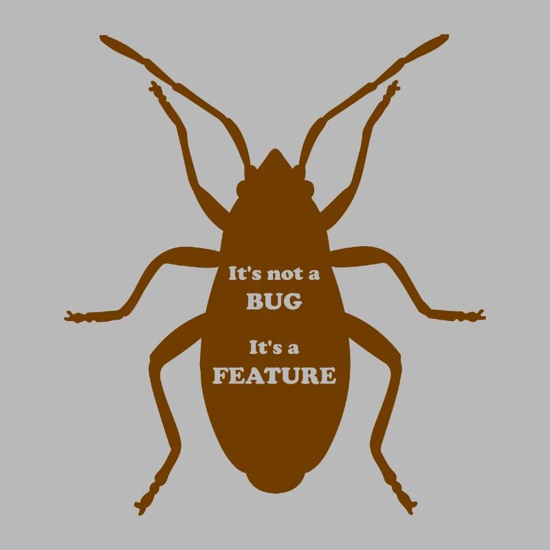 It's not a Bug, It's a Feature