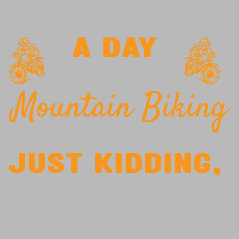 Biker A Day Without Mountain Biking