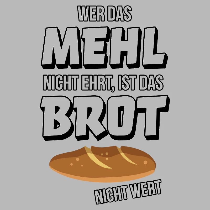 Bäcker Brot backen Mehl Bäckerin lustiger Spruch