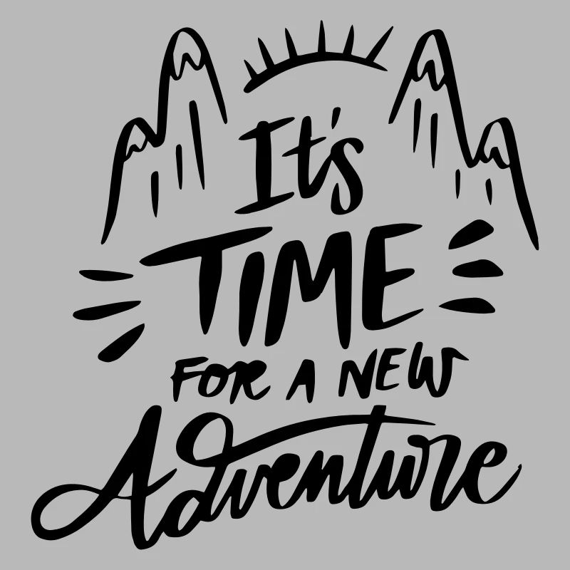 It's time for a new adventure saying text mountains