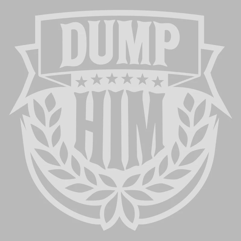 Dump Him Quote Logo
