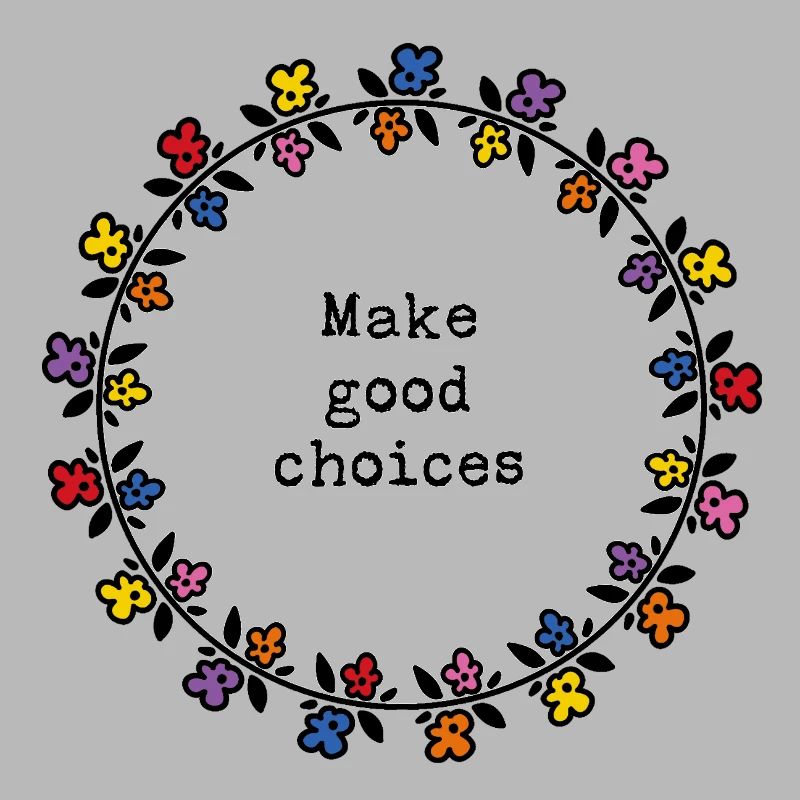 Make good choices