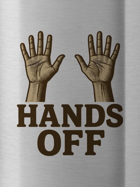 Hands off