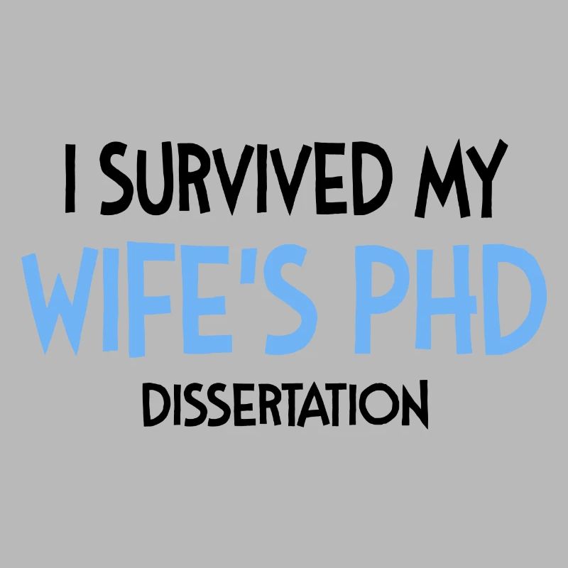 Wife's phd dissertation Student Geschenk
