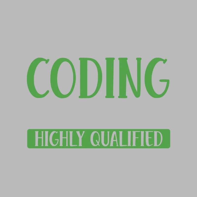 My Degree In Coding Makes Me Highly Qualified To J