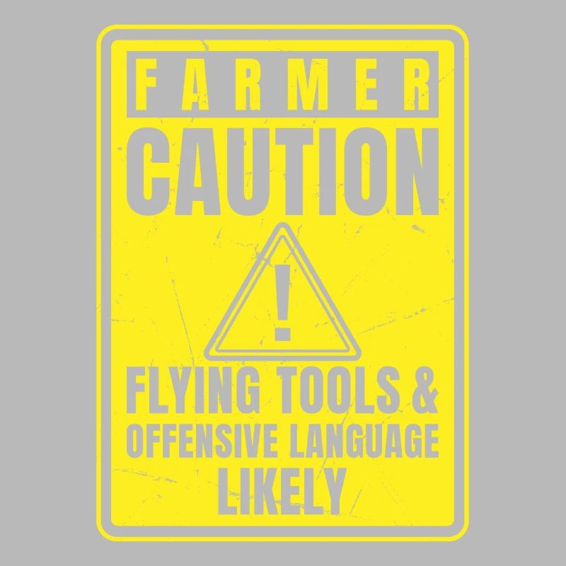 Caution Farmer Flying Tools And Offensive Language