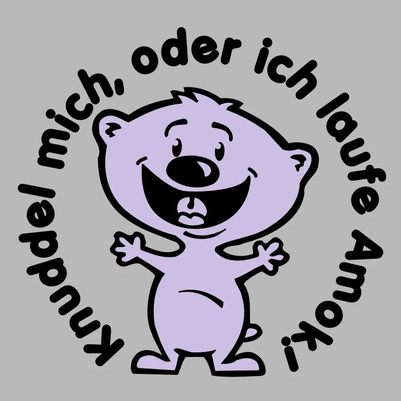 knuddel mich, oder ich laufe amok