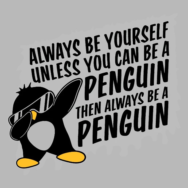 Sei immer du selbst, es sei denn, du kannst ein Pinguin sein