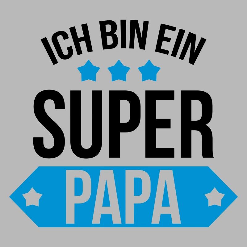 Ich bin ein Super Papa !