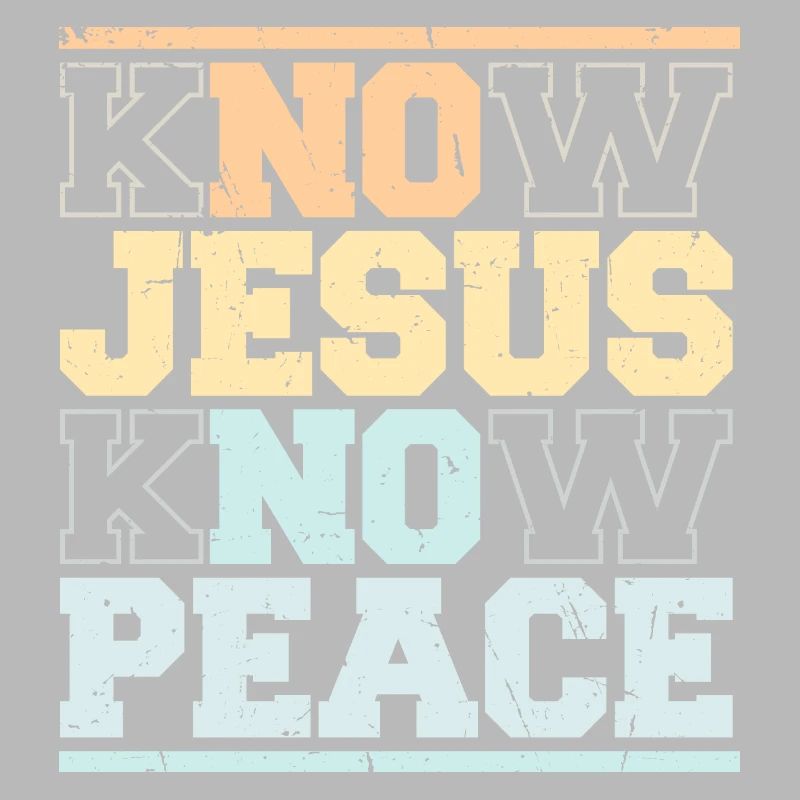 Know Jesus Know Peace No Hate Christian Bible Love
