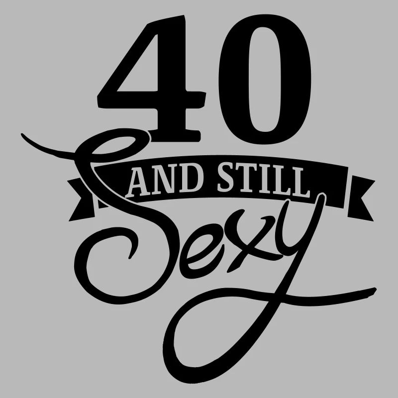 40 and still sexy