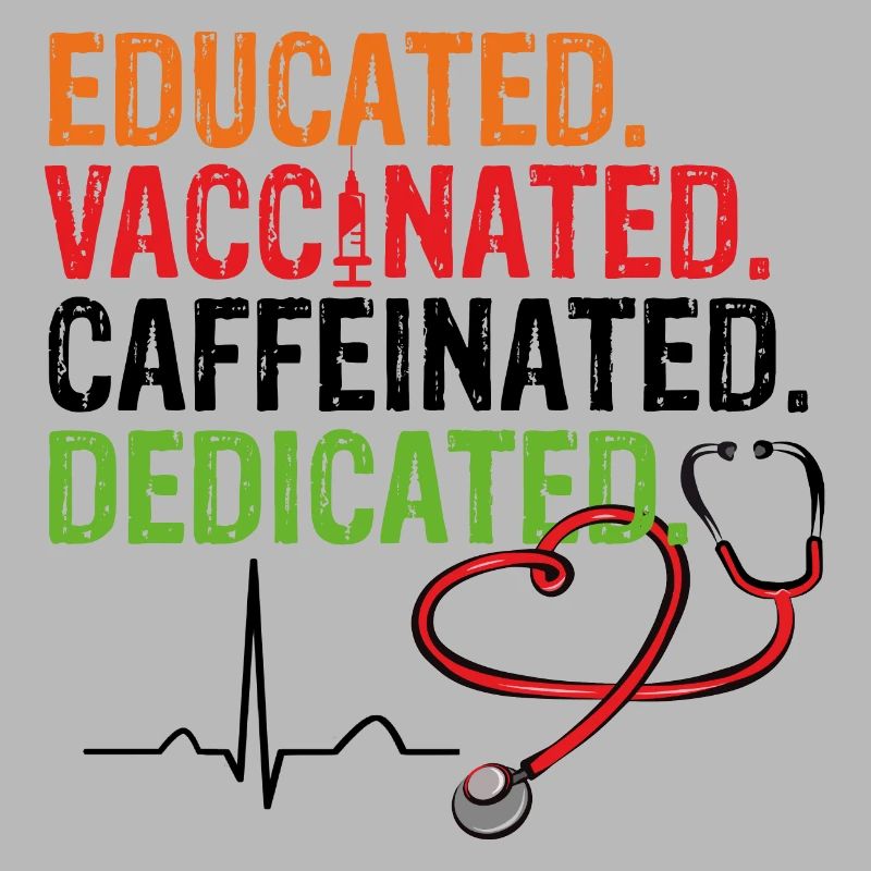 Educated Vaccinated Caffeinated Dedicated Vaccination