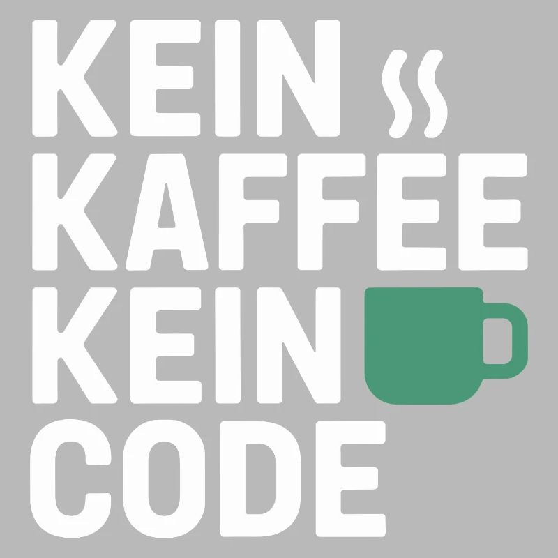 Kein Kaffee Kein Code Programmierer Informatiker