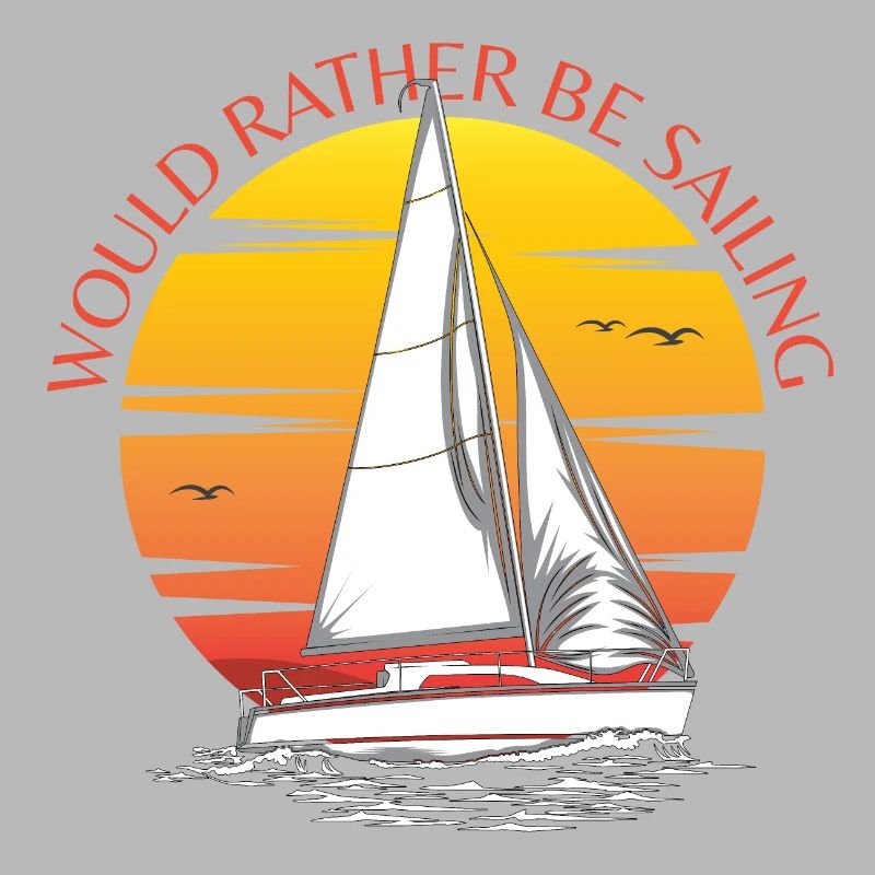 Would Rather Be Sailing