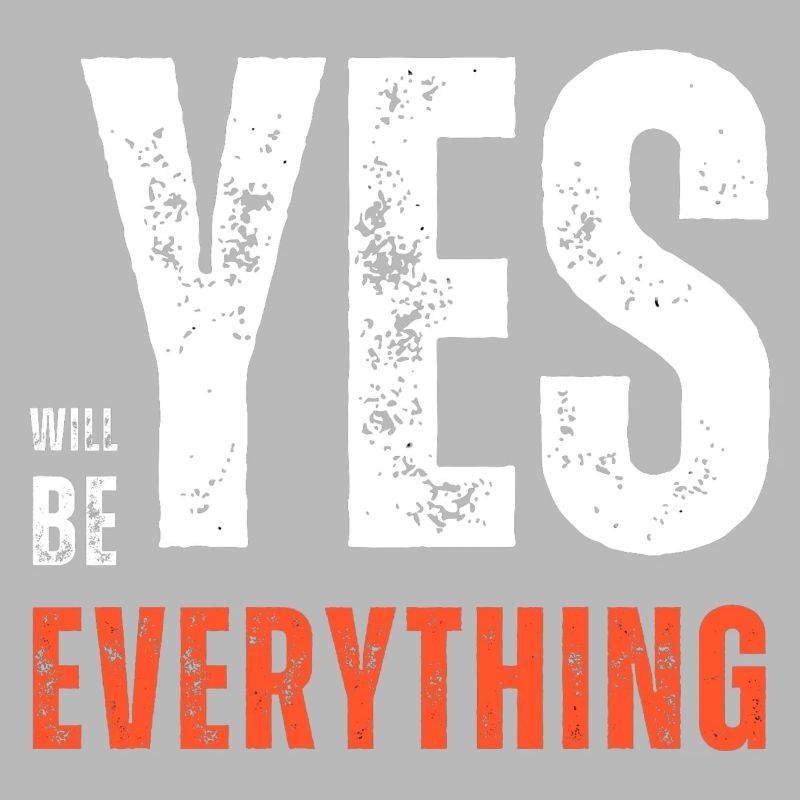 Yes Everything