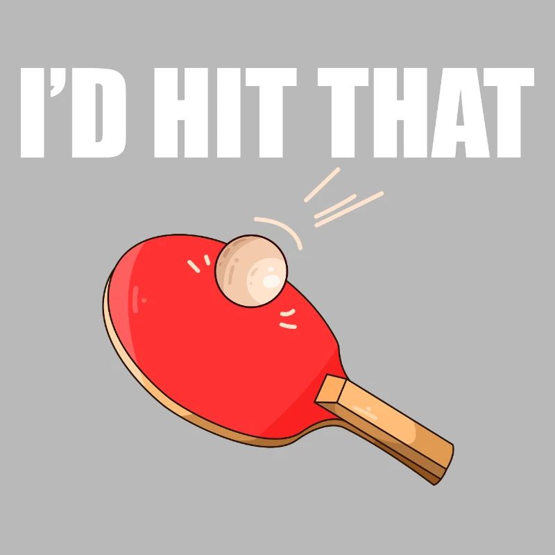 I'd hit that table tennis player