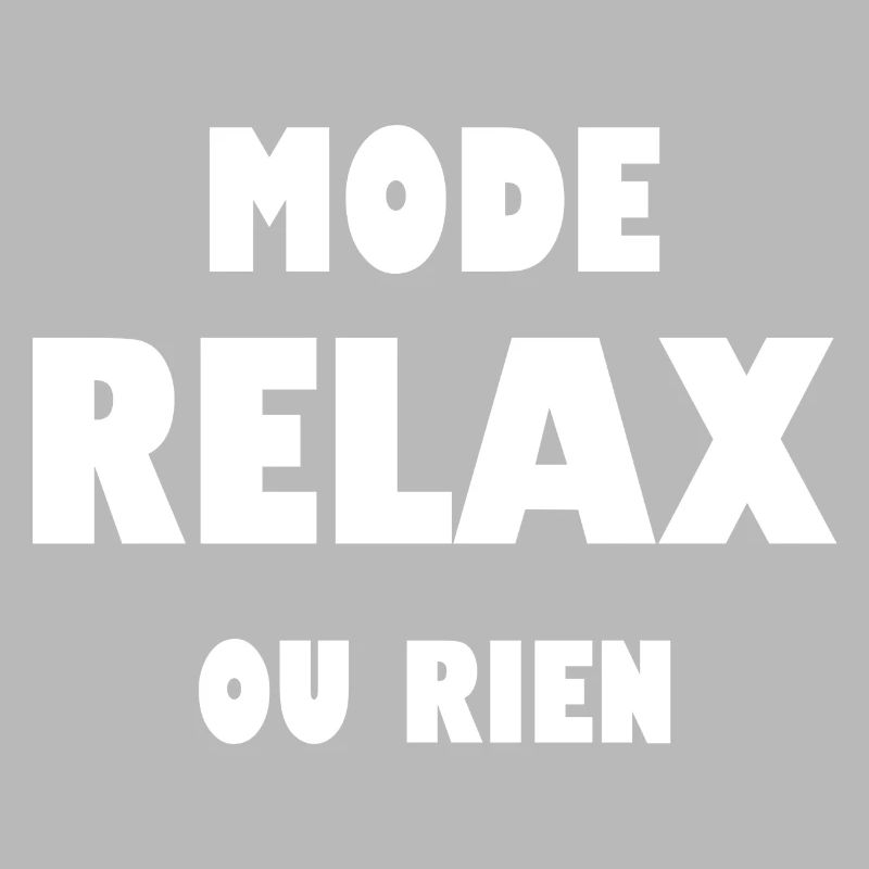 Mode relax ou rien