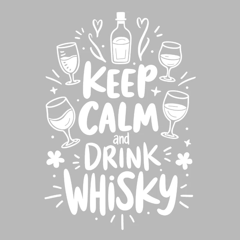 KEEP CALM AND DRINK WHISKY, WHISKEY