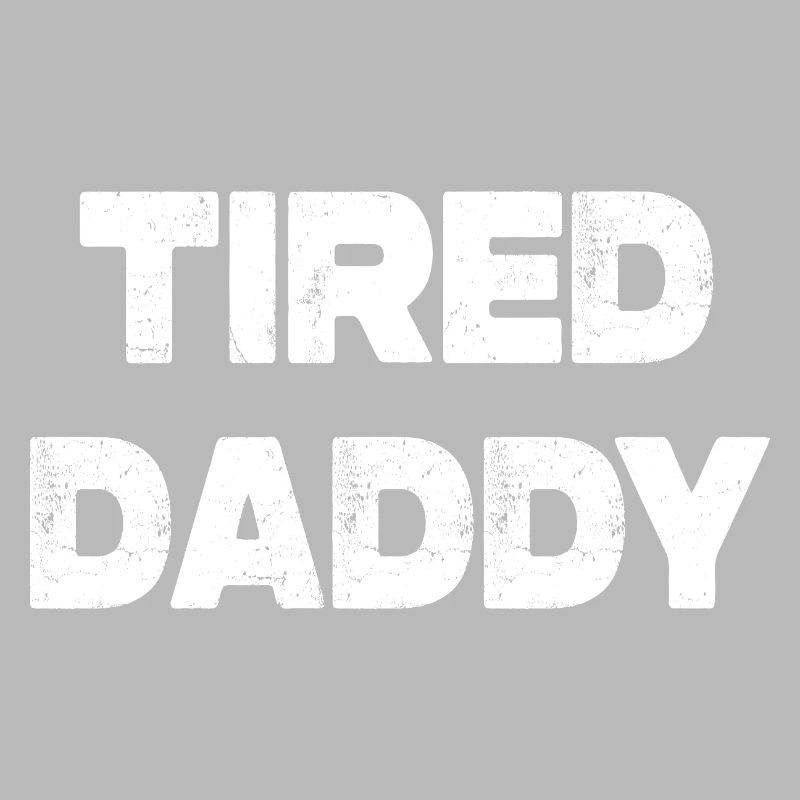 Tired Daddy